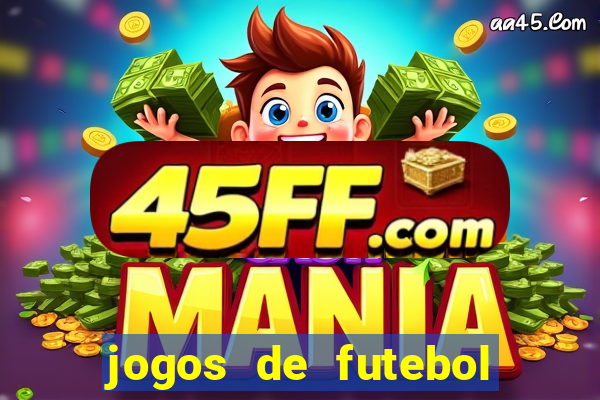 jogos de futebol com dinheiro infinito